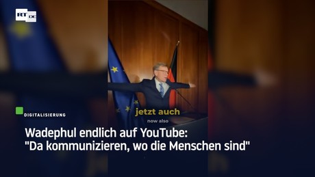 Wadephul endlich auf YouTube: "Da kommunizieren, wo die Menschen sind"