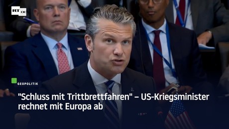 "Schluss mit Trittbrettfahren" – US-Kriegsminister rechnet mit Europa ab