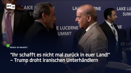 "Ihr schafft es nicht mal zurück in euer Land!" – Trump droht iranischen Unterhändlern