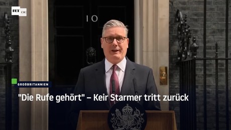 "Die Rufe gehört" – Keir Starmer tritt zurück