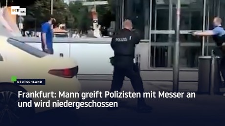 Frankfurt: Mann greift Polizisten mit Messer an und wird niedergeschossen