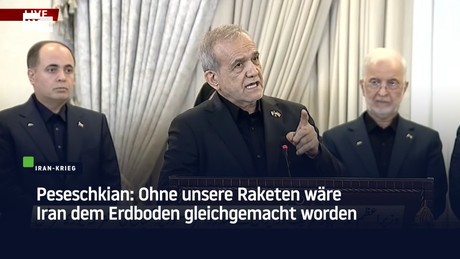 Peseschkian: Ohne unsere Raketen wäre Iran dem Erdboden gleichgemacht worden