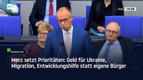 Merz setzt Prioritäten: Geld für Ukraine, Migration, Entwicklungshilfe statt eigene Bürger