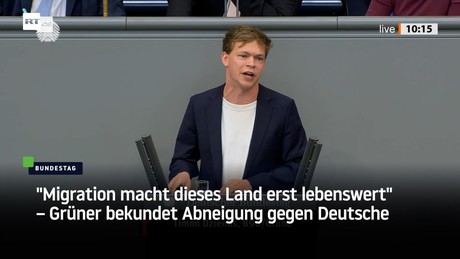 "Migration macht dieses Land erst lebenswert" – Grüner bekundet Abneigung gegen Deutsche