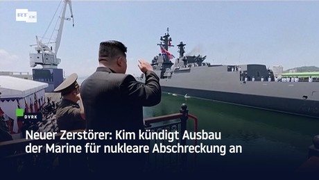 Neuer Zerstörer: Kim Jong-un kündigt Ausbau der Marine für nukleare Abschreckung an