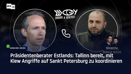 Präsidentenberater Estlands: Tallinn bereit, mit Kiew Angriffe auf Sankt Petersburg zu koordinieren