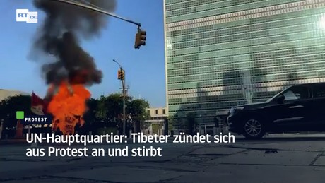 UN-Hauptquartier: Tibeter zündet sich aus Protest an und stirbt
