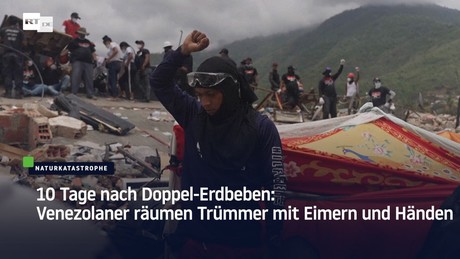 10 Tage nach Doppel-Erdbeben: Venezolaner räumen Trümmer mit Eimern und Händen