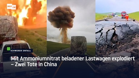 Mit Ammoniumnitrat beladener Lastwagen explodiert – Zwei Tote in China