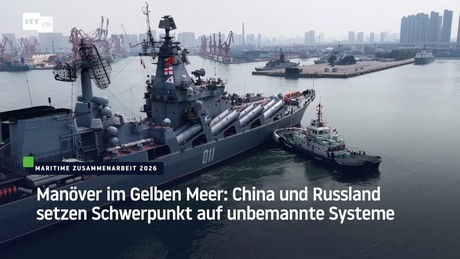 Manöver im Gelben Meer: China und Russland setzen Schwerpunkt auf unbemannte Systeme