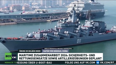 "Maritime Zusammenarbeit 2026": Russland und China starten gemeinsame Marineübung