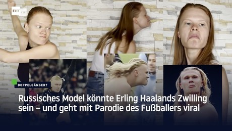 Russisches Model könnte Erling Haalands Zwilling sein – und geht mit Parodie des Fußballers viral
