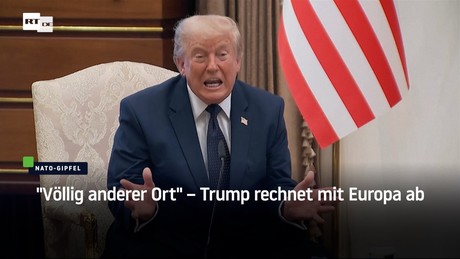 "Völlig anderer Ort" – Trump rechnet mit Europa ab