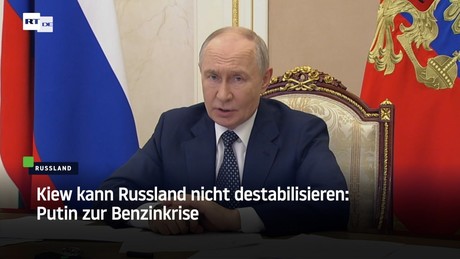 Kiew kann Russland nicht destabilisieren: Putin zur Benzinkrise