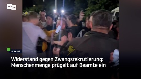 Widerstand gegen Zwangsrekrutierung: Menschenmenge prügelt auf Beamte ein