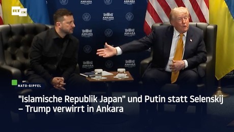 "Islamische Republik Japan" und Putin statt Selenskij – Trump verwirrt in Ankara