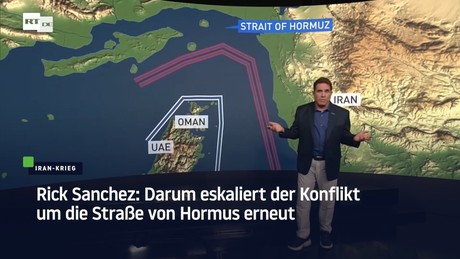 Rick Sanchez: Darum eskaliert der Konflikt um die Straße von Hormus erneut