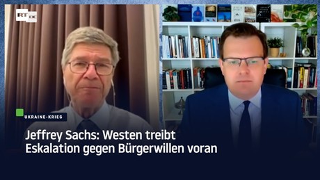 Jeffrey Sachs: Westen treibt Eskalation gegen Bürgerwillen voran