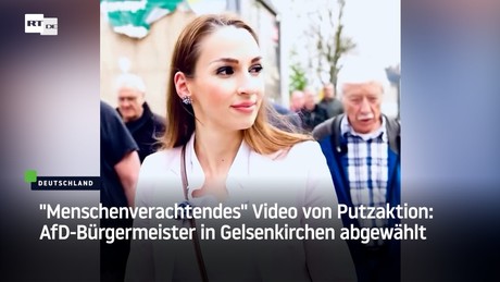 "Menschenverachtendes" Video von Putzaktion: AfD-Bürgermeister in Gelsenkirchen abgewählt