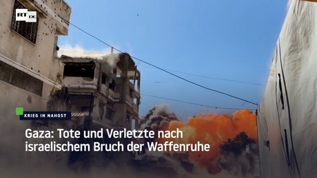 Gaza: Tote und Verletzte nach israelischem Bruch der Waffenruhe
