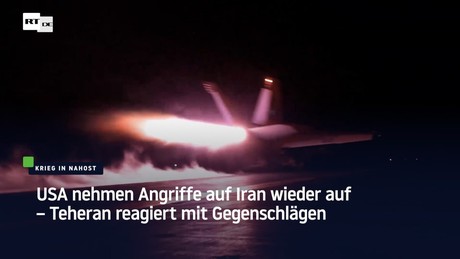 USA nehmen Angriffe auf Iran wieder auf – Teheran reagiert mit Gegenschlägen