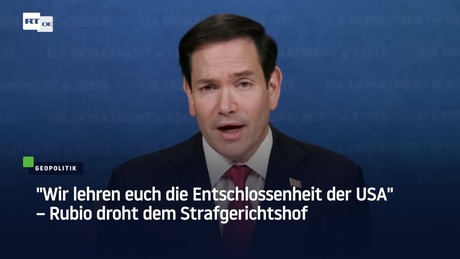 "Wir lehren euch die Entschlossenheit der USA" – Rubio droht dem Strafgerichtshof