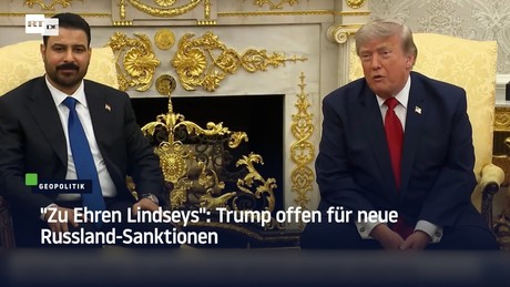 "Zu Ehren Lindseys": Trump offen für neue Russland-Sanktionen