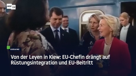 Von der Leyen in Kiew: EU-Chefin drängt auf Rüstungsintegration und EU-Beitritt