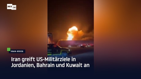 Iran greift US-Militärziele in Jordanien, Bahrain und Kuwait an
