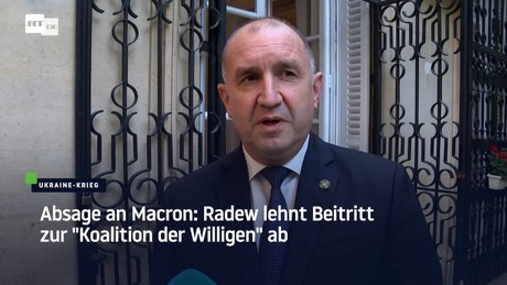 Absage an Macron: Radew lehnt Beitritt zur "Koalition der Willigen" ab