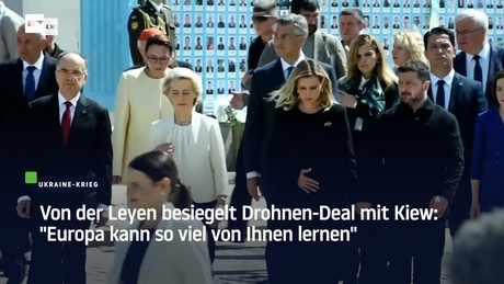 Von der Leyen besiegelt Drohnen-Deal mit Kiew: "Europa kann so viel von Ihnen lernen"