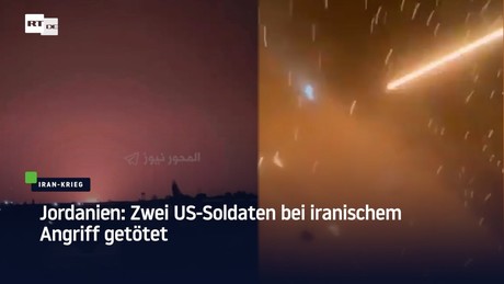 Jordanien: Zwei US-Soldaten bei iranischem Angriff getötet