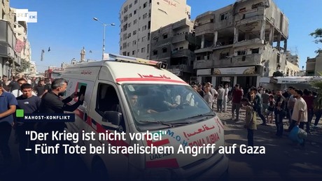 "Der Krieg ist nicht vorbei" – Fünf Tote bei israelischem Angriff auf Gaza