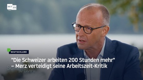 "Die Schweizer arbeiten 200 Stunden mehr" – Merz verteidigt seine Arbeitszeit-Kritik