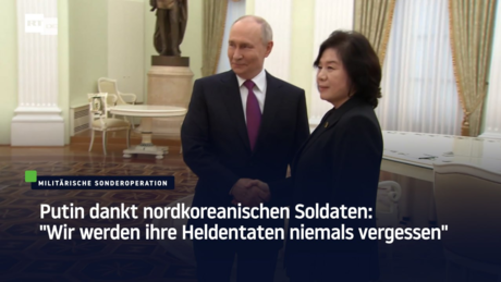 Putin dankt nordkoreanischen Soldaten: "Wir werden ihre Heldentaten niemals vergessen"