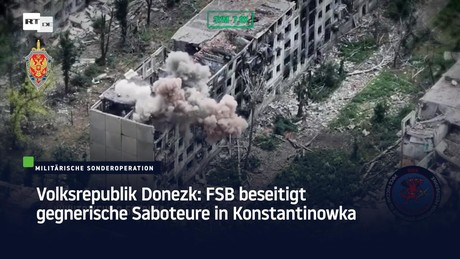 Volksrepublik Donezk: FSB beseitigt gegnerische Saboteure in Konstantinowka