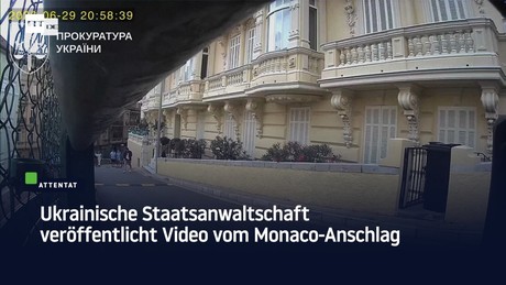 Ukrainische Staatsanwaltschaft veröffentlicht Video vom Monaco-Anschlag