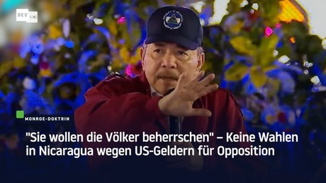 "Sie wollen die Völker beherrschen" – Keine Wahlen in Nicaragua wegen US-Geldern für Opposition