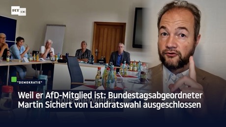 Weil er AfD-Mitglied ist: Bundestagsabgeordneter Martin Sichert von Landratswahl ausgeschlossen