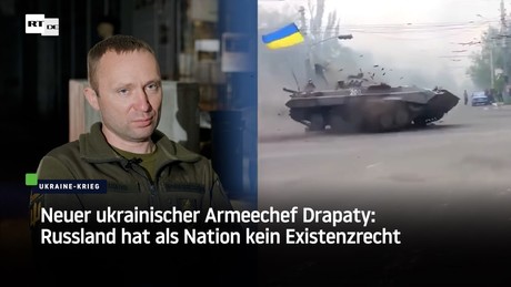 Neuer ukrainischer Armeechef Drapaty: Russland hat als Nation kein Existenzrecht