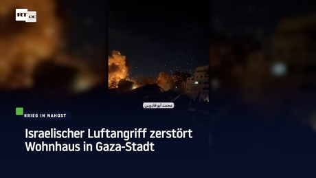 Israelischer Luftangriff zerstört Wohnhaus in Gaza-Stadt