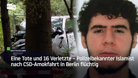 Eine Tote und 16 Verletzte – Polizeibekannter Islamist nach CSD-Amokfahrt in Berlin flüchtig