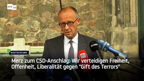 Merz zum CSD-Anschlag: Wir verteidigen Freiheit, Offenheit, Liberalität gegen "Gift des Terrors"