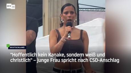 "Hoffentlich kein Kanake, sondern weiß und christlich" – junge Frau spricht nach CSD-Anschlag