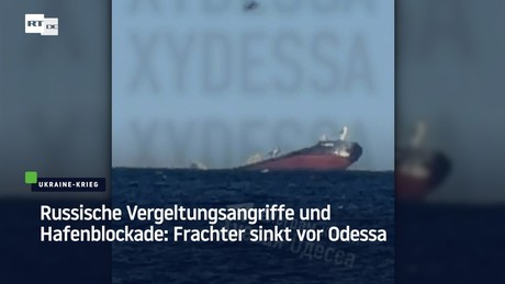 Russische Vergeltungsangriffe und Hafenblockade: Frachter sinkt vor Odessa