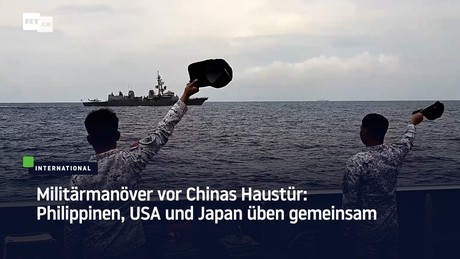 Militärmanöver vor Chinas Haustür: Philippinen, USA und Japan üben im südchinesischen Meer