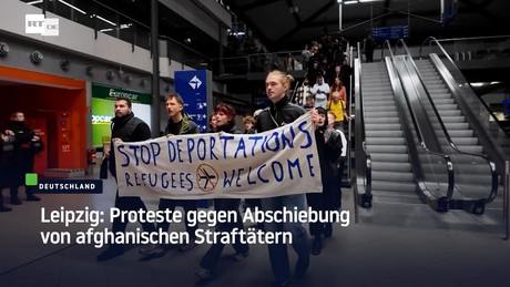 Leipzig: Proteste gegen Abschiebung von afghanischen Straftätern
