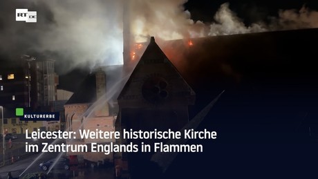 Leicester: Weitere historische Kirche im Zentrum Englands in Flammen