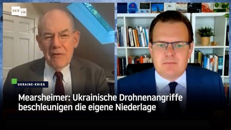 Mearsheimer: Ukrainische Drohnenangriffe beschleunigen die eigene Niederlage