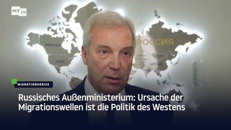 Russisches Außenministerium: Ursache der Migrationswellen ist die Politik des Westens